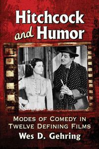 Cover image for Hitchcock and Humor: Modes of Comedy in Twelve Defining Films