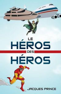 Cover image for Le Heros Des Heros