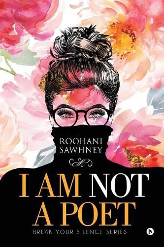 Cover image for I Am Not a Poet: Break Your Silence Series