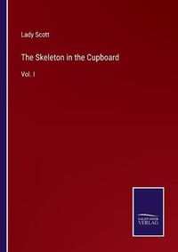 Cover image for The Skeleton in the Cupboard: Vol. I