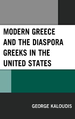 Cover image for Modern Greece and the Diaspora Greeks in the United States