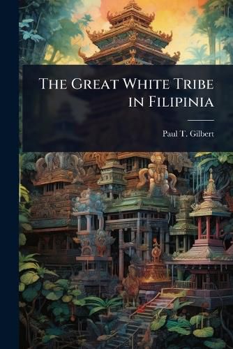 Cover image for The Great White Tribe in Filipinia