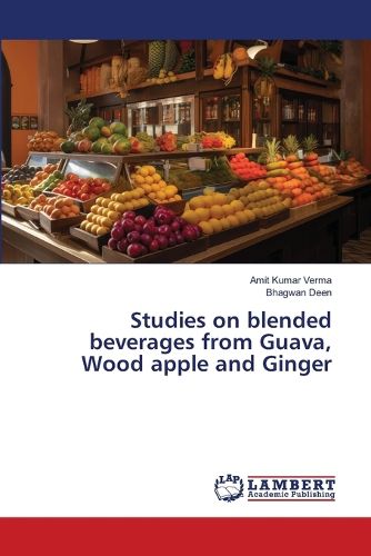 Cover image for Studies on blended beverages from Guava, Wood apple and Ginger