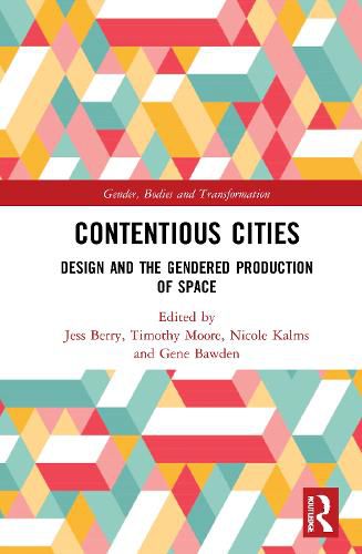 Contentious Cities: Design and the Gendered Production of Space