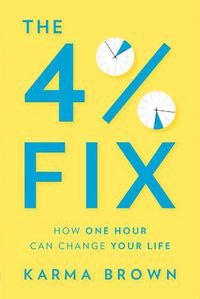 Cover image for The 4% Fix: How One Hour Can Change Your Life