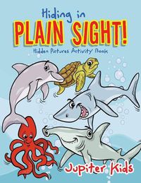 Cover image for Hiding in Plain Sight! Hidden Pictures Activity Book