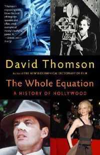 Cover image for The Whole Equation: A History of Hollywood