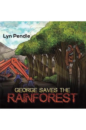 Cover image for George Saves the Rainforest