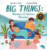 Cover image for Big Things: A Story for Older Siblings of C-Babies