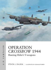 Cover image for Operation Crossbow 1944: Hunting Hitler's V-weapons