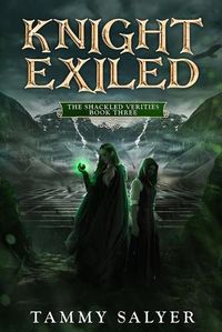 Cover image for Knight Exiled: The Shackled Verities (Book Three)