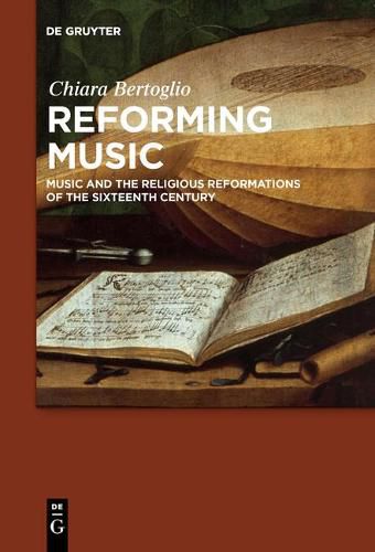 Cover image for Reforming Music: Music and the Religious Reformations of the Sixteenth Century