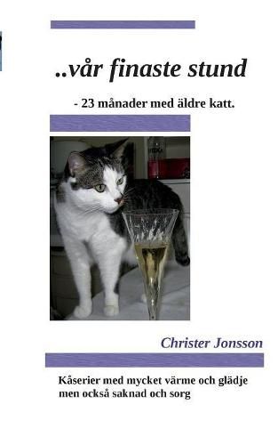 Cover image for ...var finaste stund: 23 manader med aldre katt