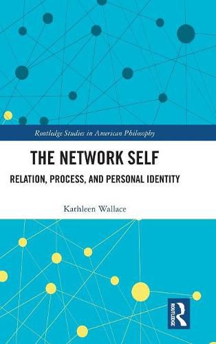 Cover image for The Network Self: Relation, Process, and Personal Identity