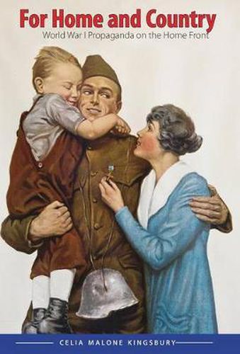 Cover image for For Home and Country: World War I Propaganda on the Home Front