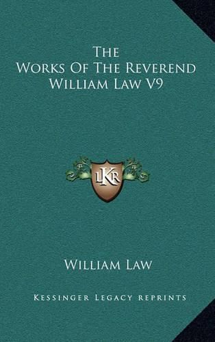 The Works of the Reverend William Law V9