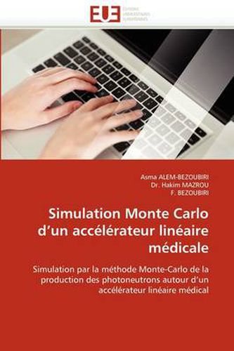 Cover image for Simulation Monte Carlo D'Un Acc L Rateur Lin Aire M Dicale