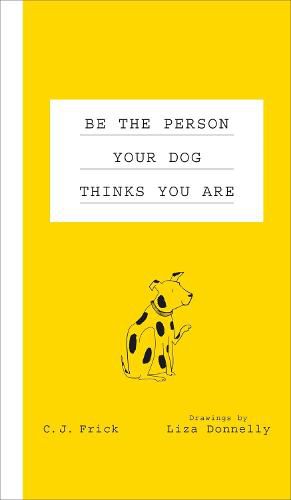 Be the Person Your Dog Thinks You Are