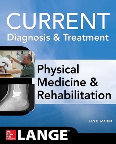 Cover image for Current Diagnosis and Treatment Physical Medicine and Rehabilitation