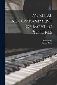 Cover image for Musical Accompaniment of Moving Pictures