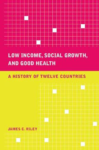 Cover image for Low Income, Social Growth, and Good Health: A History of Twelve Countries