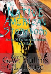 Cover image for The Native American Story Book Volume Two Stories of the American Indians for Children