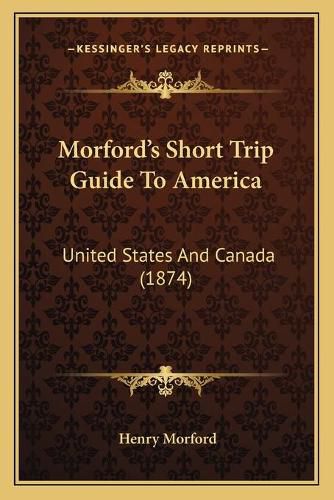 Morford's Short Trip Guide to America: United States and Canada (1874)