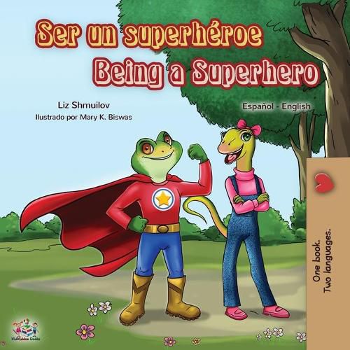 Cover image for Ser un superheroe Being a Superhero: Spanish English Bilingual Book