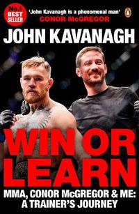 Cover image for Win or Learn: MMA, Conor McGregor and Me: A Trainer's Journey