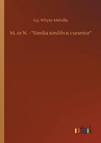 Cover image for M. or N. - Similia similibus curantur