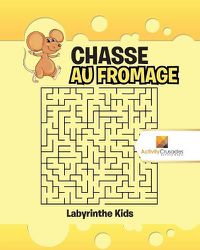 Cover image for Chasse Au Fromage: Labyrinthe Kids