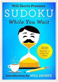 Cover image for Will Shortz Presents Sudoku While You Wait