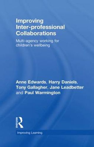 Improving Inter-professional Collaborations: Multi-Agency Working for Children's Wellbeing