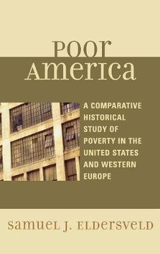 Cover image for Poor America: A Comparative-Historical Study of Poverty in the U.S. and Western Europe