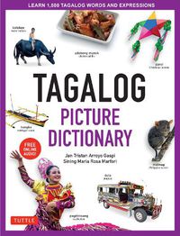 Cover image for Tagalog Picture Dictionary: Learn 1500 Tagalog Words and Expressions - The Perfect Resource for Visual Learners of All Ages (Includes Online Audio)