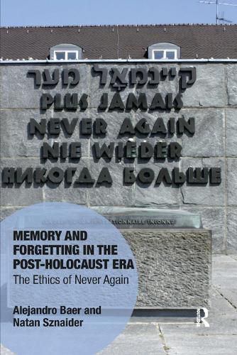 Cover image for Memory and Forgetting in the Post-Holocaust Era: The Ethics of Never Again