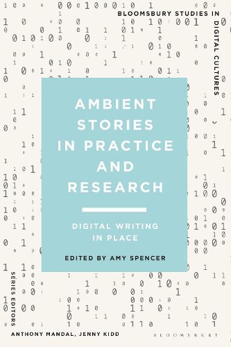 Cover image for Ambient Stories in Practice and Research: Digital Writing in Place