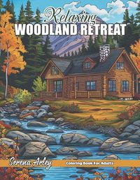 Cover image for Relaxing Woodland Retreat Coloring Book