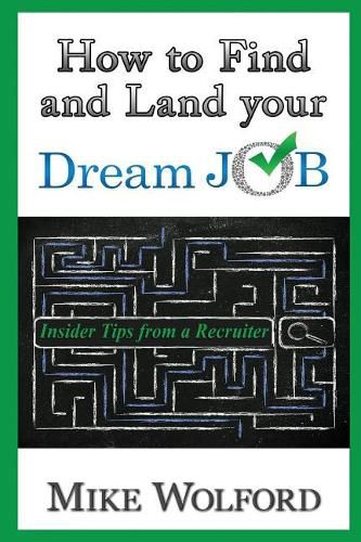 How to Find and Land Your Dream Job: Insider Tips from a Recruiter