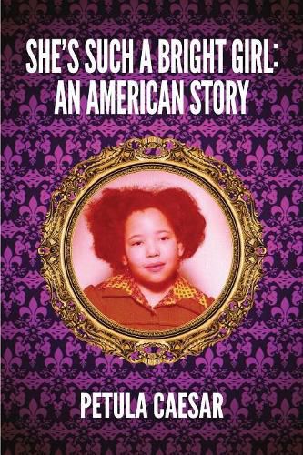 Cover image for She's Such A Bright Girl: An American Story