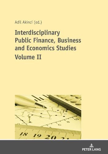 Cover image for Interdisciplinary Public Finance, Business and Economics Studies - Volume II