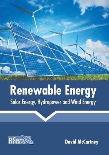 Cover image for Renewable Energy: Solar Energy, Hydropower and Wind Energy
