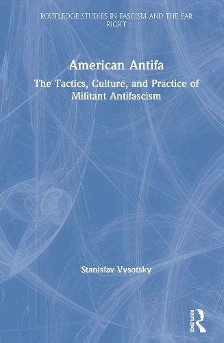Cover image for American Antifa: The Tactics, Culture, and Practice of Militant Antifascism