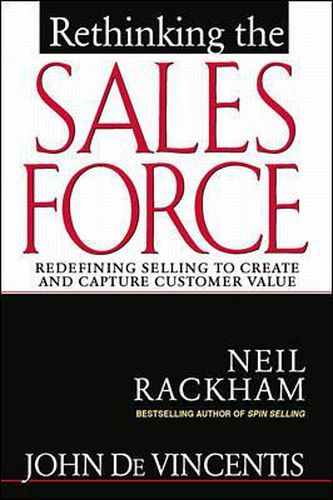 Cover image for Rethinking the Sales Force: Redefining Selling to Create and Capture Customer Value