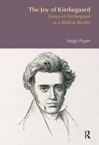 Cover image for The Joy of Kierkegaard: Essays on Kierkegaard as a Biblical Reader