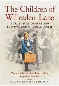 Cover image for The Children of Willesden Lane: A True Story of Hope and Survival During World War II