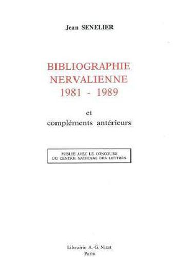 Bibliographie Nervalienne 1981-1989: Et Complements Anterieurs