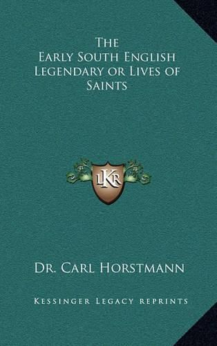 Cover image for The Early South English Legendary or Lives of Saints