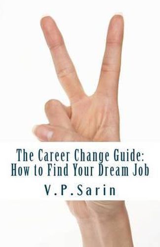 Cover image for The Career Change Guide: How to Find Your Dream Job