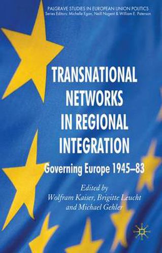Cover image for Transnational Networks in Regional Integration: Governing Europe 1945-83